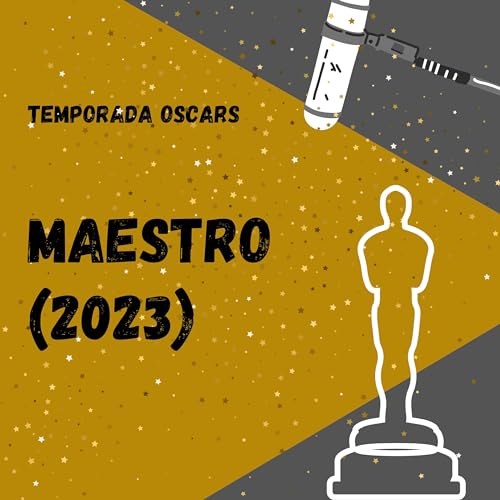 "Maestro" (2023): Entre bastidores y partituras 🎩 TEMPORADA OSCARS