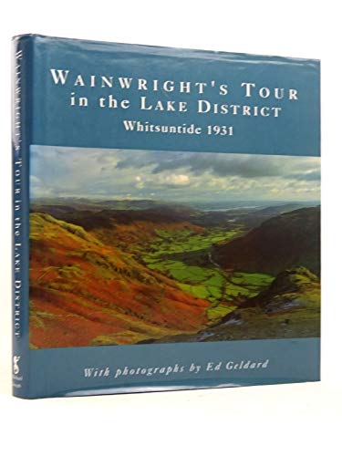 Wainwright's Tour in the Lake District: Being an Illustrated Account Ofa Whitsuntide Walking Tour in the English Lake District in 1931