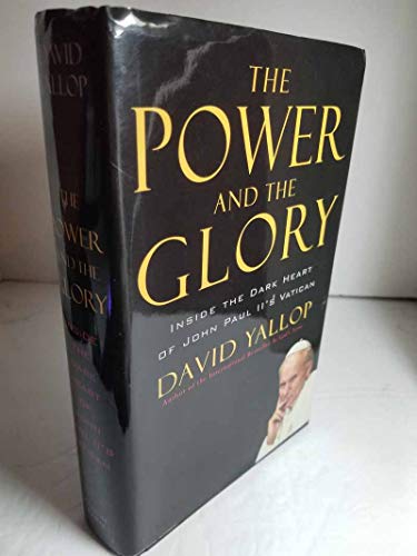 The Power and the Glory: Inside the Dark Heart of Pope John Paul II's Vatican
