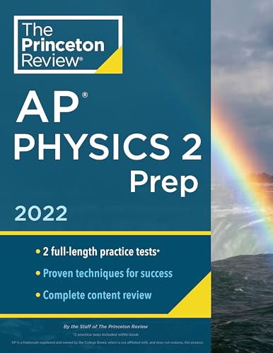 Princeton Review Ap Physics 2 Prep, 2022: Practice Tests + Complete Content Review + Strategies & Techniques (College Test Preparation)