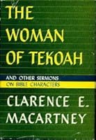 The woman of Tekoah,: And other sermons on Bible characters B0006AU3ME Book Cover