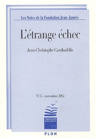Les Notes de la Fondation Jean-Jaurès N° 33 Novembre 2002 : L'étrange échec