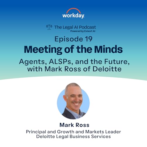 Agents, ALSPs and the Future, with Mark Ross of Deloitte