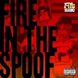 Fire In The Spoof
