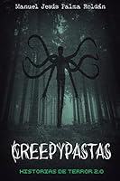 Creepypastas: historias de terror 2.0 1516928709 Book Cover