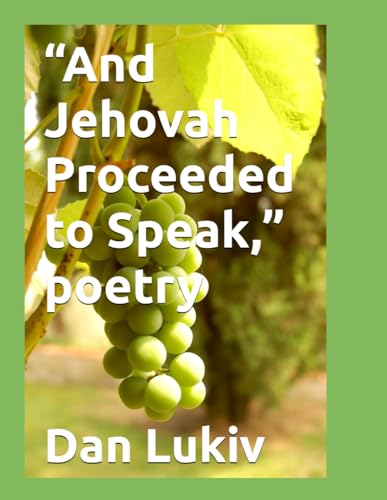 “And Jehovah Proceeded to Speak,” poetry