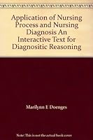 Application of Nursing Process and Nursing Diagnosis An Interactive Text for Diagnositic Reasoning 0077307399 Book Cover
