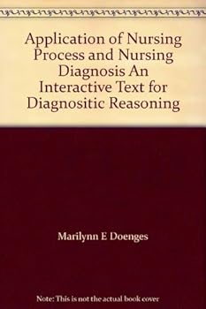 Unknown Binding Application of Nursing Process and Nursing Diagnosis An Interactive Text for Diagnositic Reasoning Book