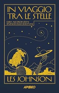 Vedi scheda su Amazon In viaggio tra le stelle. Guida alle esplorazioni spaziali di oggi e di domani
