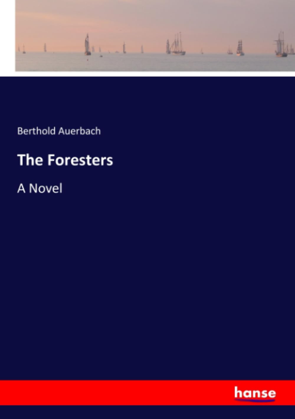 The Foresters: A Novel