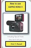  How to use GOPRO HERO 9: Including Tips and Tricks They don\'t tell you