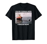 Jaws Screen Grab You're Gonna Need A Bigger Boat T-Shirt