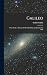 Galileo: Prose Scelte a Mostrare il Metodo di lui, la Dottrina, lo Stile - Galilei, Galileo