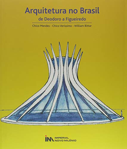 Arquitetura no Brasil. De Deodoro a Figueiredo
