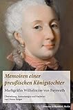  Memoiren einer preußischen Königstochter.: Markgräfin Wilhelmine von Bayreuth. Übersetzung, Anmerkungen und Nachwort von Günter Berger.
