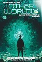 Otherworldly Volume III: A Genre Fiction Anthology 1960977504 Book Cover