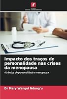 Impacto dos traços de personalidade nas crises da menopausa: Atributos de personalidade e menopausa (Portuguese Edition) 620870989X Book Cover