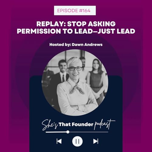 164 | REPLAY: Stop Asking Permission to Lead&mdash;Just Lead | Leadership, Delegation & Systems with AI Frameworks