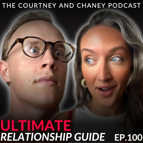 『100th Episode Special-Building The Ultimate Relationship | Ep: 100 | The Courtney And Chaney Podcast』のカバーアート