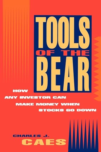 Tools of the Bear: How Any Investor Can Make Money When Stocks Go...