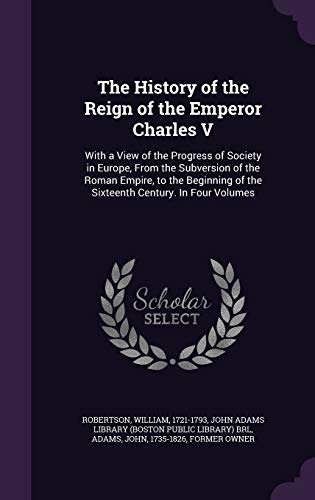The History of the Reign of the Emperor Charles... 1342053575 Book Cover
