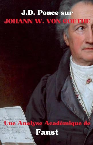J.D. Ponce sur Johann W. Von Goethe: Une Analyse Académique de Faust: 1