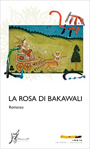 La rosa di Bakawali: Romanzo (In Asia)