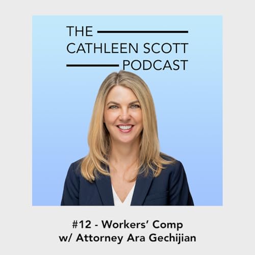 #12 - Workers' Comp w/ Attorney Ara Gechijian