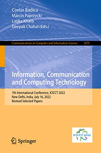 Information, Communication and Computing Technology: 7th International Conference, ICICCT 2022, New Delhi, India, July 16, 2022, Revised Selected ... in Computer and Information Science, 1670)