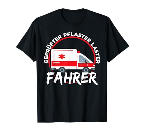 Geprüfter Pflaster Laster Fahrer - Krankenwagen Sanitäter T-Shirt Geprüfter Pflaster Laster Fahrer - Krankenwagen Sanitäter T-Shirt