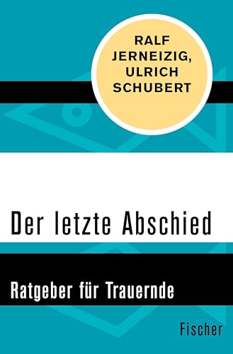 Der letzte Abschied: Ratgeber für Trauernde (German Edition)