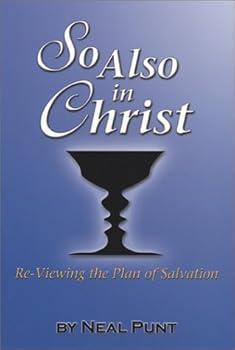 Paperback So Also in Christ: Re-Viewing the Plan of Salvation Book