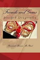 Friends and Gems: Beaded Dragonfly 1544080913 Book Cover