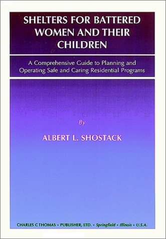 Buy Shelters for Battered Women and Their Children: A Comprehensive Guide to Planning and Operating Safe and Caring Residential Programs — BookShops.in
