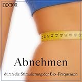  Abnehmen durch die Stimulierung der Bio-Frequenzen - Frauen (Abnehmen ohne Diät durch die Stimulierung der Bio-Frequenzen)