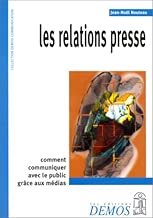 Download Les Relations presse : Comment communiquer avec le public grâce aux médias PDF