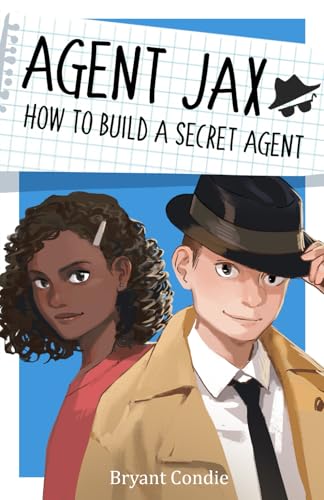 Agent Jax: How to Build a Secret Agent (Agent Jax Series)