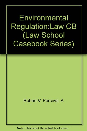 Environmental Regulation: Law, Science, and Pol... 0735506272 Book Cover