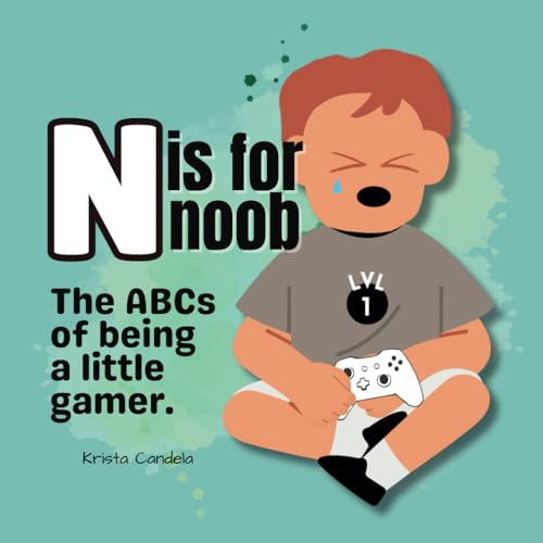 Image of N is for Noob: The ABCs of being a little gamer.