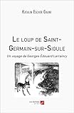 saint germain sur ay camping  Le loup de Saint-Germain-sur-Sioule: Un voyage de Georges Edouard Larraincy