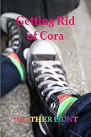 Getting Rid of Cora 1312156678 Book Cover