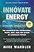 Innovate Energy: The Microreactor Revolution-Truth, Grit, and the Future of American Power