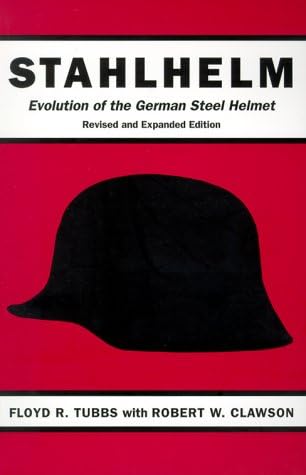 Stahlhelm: Evolution of the German Steel Helmet, Revised and Expanded Paperback – November 16, 2000