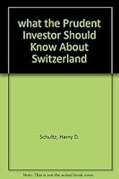what the Prudent Investor Should Know About Switzerland B000O61Z9U Book Cover