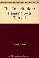 The Constitution: Hanging by a Thread 1880416093 Book Cover