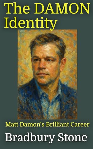 The Damon Identity: Matt Damon's Brilliant Career