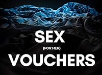 Sex Vouchers (For Her): Sex Coupons For Couples To Enjoy For Valentines | Anniversary | Birthday Gifts (Includes Some Blanks Too) 1795125136 Book Cover