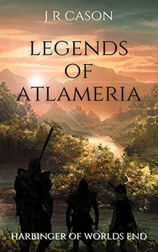 Legends of Atlameria: Harbinger of Worlds End