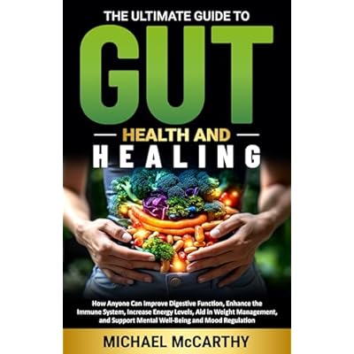 The Ultimate Guide to Gut Health and Healing