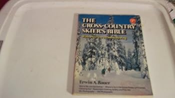 Paperback The Cross-Country Skier's Bible, With a Section on Snowshoeing Book